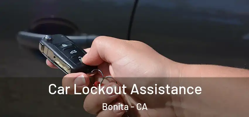  Car Lockout Assistance Bonita - CA