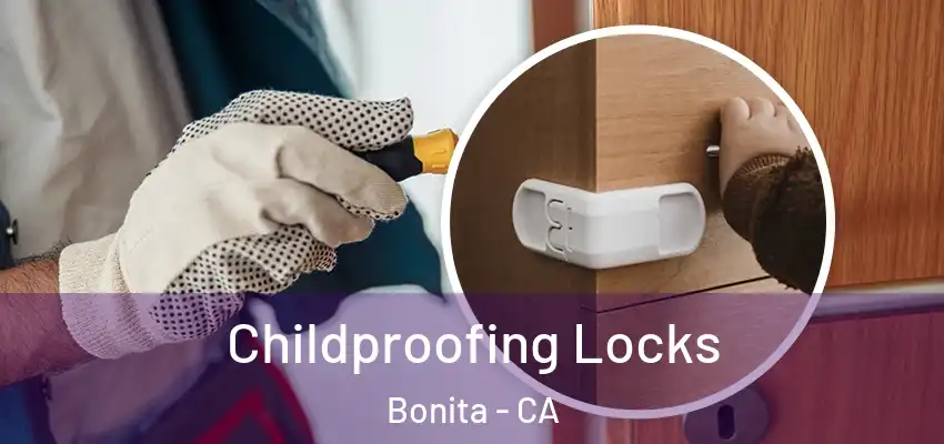 Childproofing Locks Bonita - CA