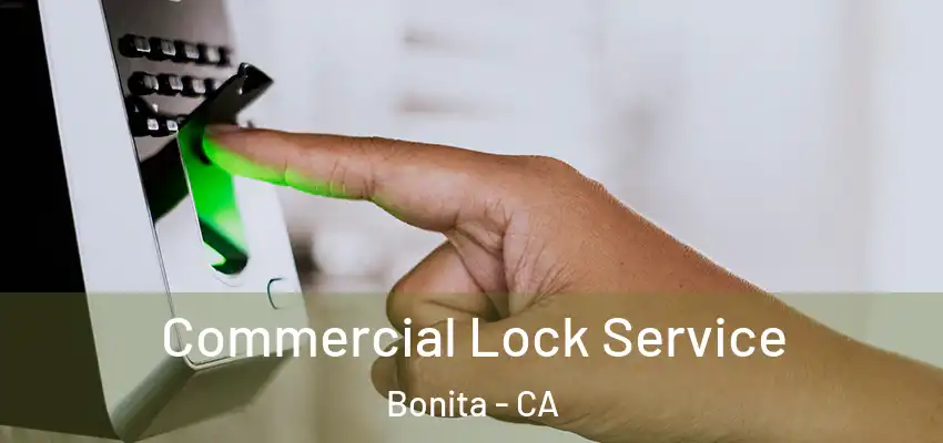  Commercial Lock Service Bonita - CA