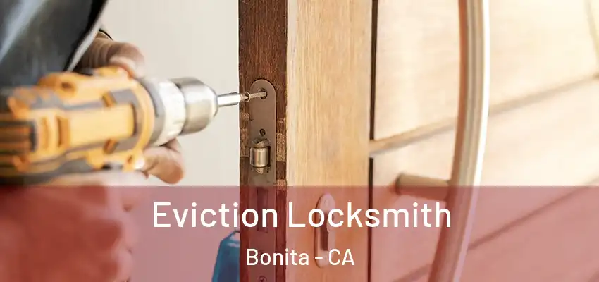  Eviction Locksmith Bonita - CA