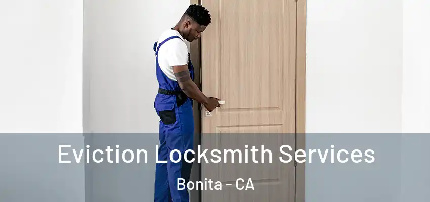 Eviction Locksmith Services Bonita - CA