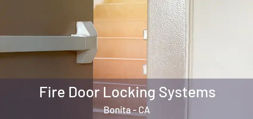 Fire Door Locking Systems Bonita - CA