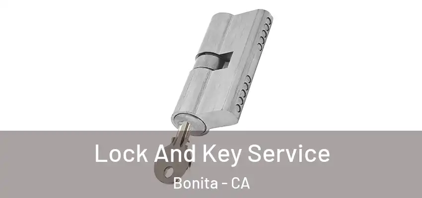  Lock And Key Service Bonita - CA