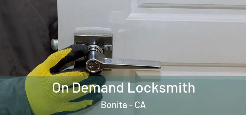 On Demand Locksmith Bonita - CA