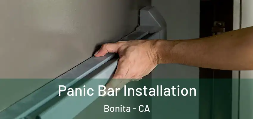 Panic Bar Installation Bonita - CA