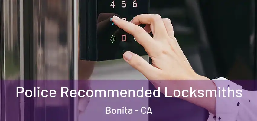  Police Recommended Locksmiths Bonita - CA