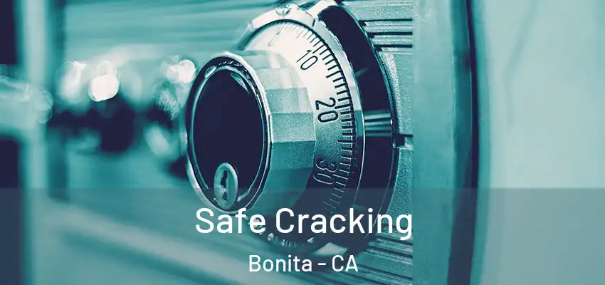  Safe Cracking Bonita - CA