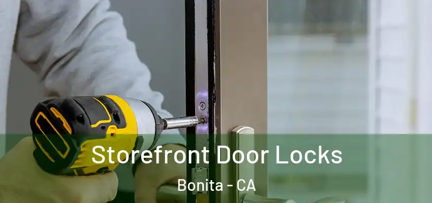 Storefront Door Locks Bonita - CA